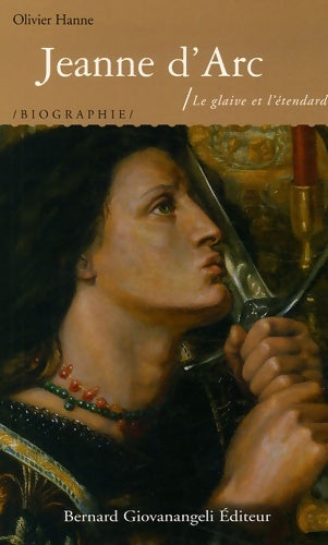 Livrenpoche : Jeanne d'Arc : Le glaive et l'étendard - Olivier Hanne - Livre