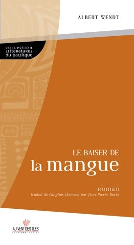 Livrenpoche : Le Baiser de la mangue - Albert Wendt - Livre