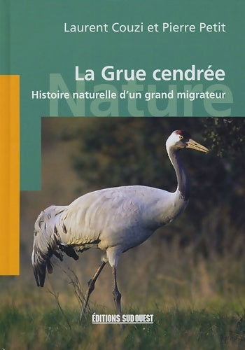 Livrenpoche : La Grue cendrée : Histoire naturelle d'un grand migrateur - Laurent Couzi - Livre