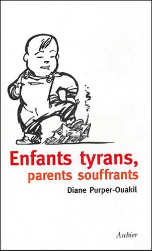 Livrenpoche : Enfants tyrans parents souffrants - Diane Purper-Ouakil - Livre