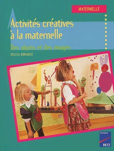 Livrenpoche : Activités créatives à la maternelle - Sylvia Dorance - Livre