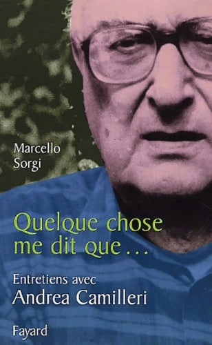 Livrenpoche : Quelque chose me dit que... Entretiens avec Andrea Camilleri - Andrea Camilleri - Livre