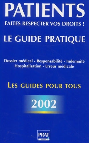 Livrenpoche : Patients faites respecter vos droits ! Dossier médical - Responsabilité - indemnité - Hospitalisation - Erreur médicale - Sylvie Dibos-Lacroux - Livre