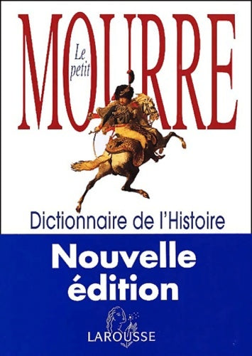 Livrenpoche : Le Petit Mourre : Dictionnaire de l'Histoire - Michel Mourre - Livre