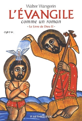 Livrenpoche : Le Livre de Dieu : Tome II : l'Evangile comme un roman - Walter Wangerin - Livre