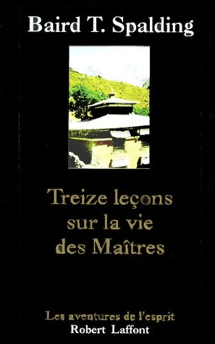Livrenpoche : Treize leçons sur la vie des Maîtres - Baird T. Spalding - Livre