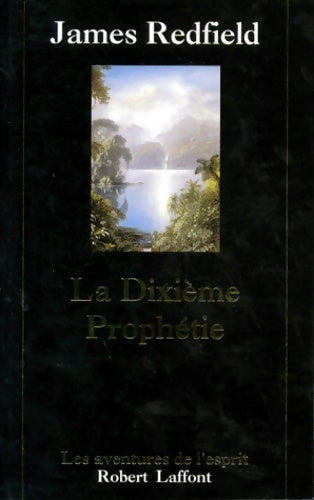 Livrenpoche : La Dixième Prophétie. La suite de La Prophétie des Andes - James Redfield - Livre