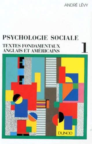 Livrenpoche : Psychologie sociale. Textes fondamentaux anglais et américains Tome I - André Lévy - Livre