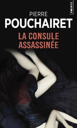 Livrenpoche : La Consule assassinée - Pierre Pouchairet - Livre