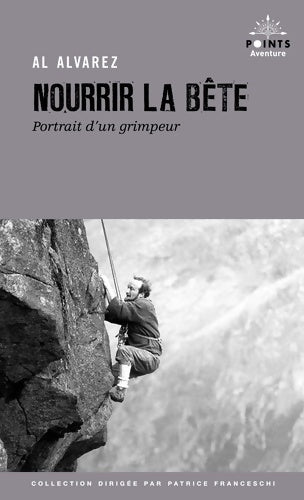 Livrenpoche : Nourrir la bête : Portrait d'un grimpeur - Al Alvarez - Livre