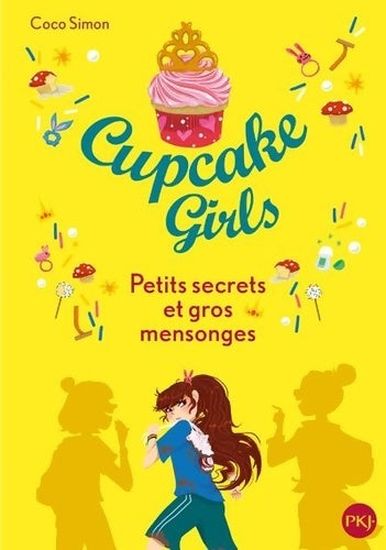 Livrenpoche : Cupcake Girls Tome XXV : Petits secrets et gros mensonges - Coco Simon - Livre