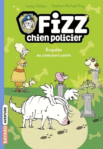 Livrenpoche : Fizz chien policier Tome III : Enquête au concours canin - Lesley Gibbes - Livre