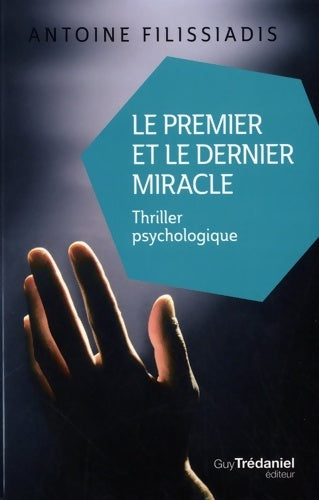 Livrenpoche : Le premier et le dernier miracle - Antoine Filissiadis - Livre