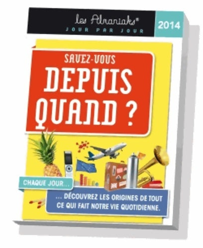 Livrenpoche : Almaniak Savez-vous depuis quand ? 2014 - Delphine Gaston - Livre