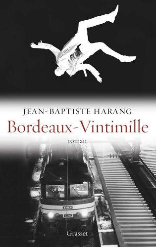 Livrenpoche : BORDEAUX-VINTIMILLE : Roman - Collection Ceci n'est pas un fait divers dirigée par Jérôme Béglé - Jean-Baptiste Harang - Livre