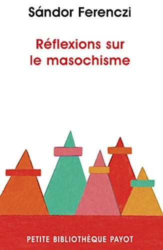 Livrenpoche : Réflexions sur le masochisme - Sandor Ferenczi - Livre