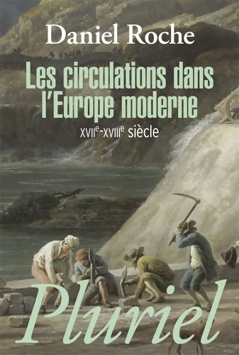 Livrenpoche : Les circulations dans l'Europe moderne : XVIIe-XVIIIe siècle - Daniel Roche - Livre