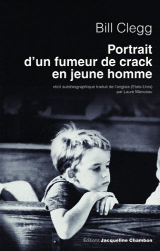 Livrenpoche : Portrait d'un fumeur de crack en jeune homme - bill Clegg - Livre