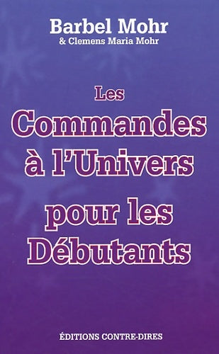 Livrenpoche : Les Commandes à l'Univers pour les Débutants - Clemens Maria Mohr - Livre