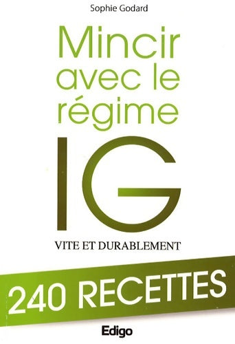 Livrenpoche : Mincir avec le régime IG vite et durablement - Sophie Godard - Livre