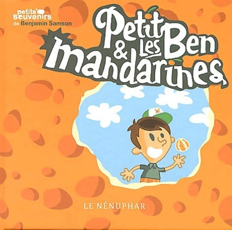 Livrenpoche : Petit Ben et les mandarines - Benjamin Samson - Livre