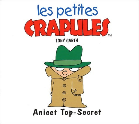 Livrenpoche : Les Petites Crapules : Anicet Top-Secret - Tony Garth - Livre