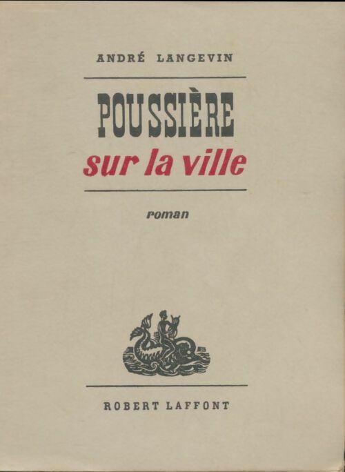 Livrenpoche : Poussière sur la ville - André Langevin - Livre