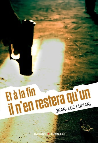 Livrenpoche : Et à la fin il n'en restera qu'un - Jean-Luc Luciani - Livre
