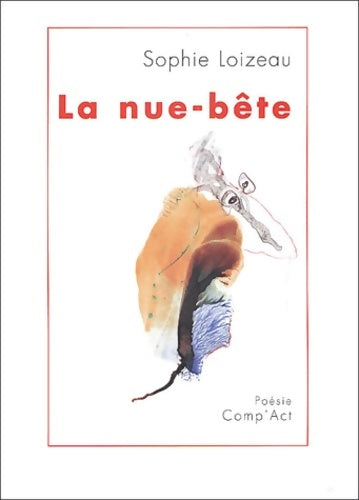Livrenpoche : La nue-bête - Sophie Loizeau - Livre