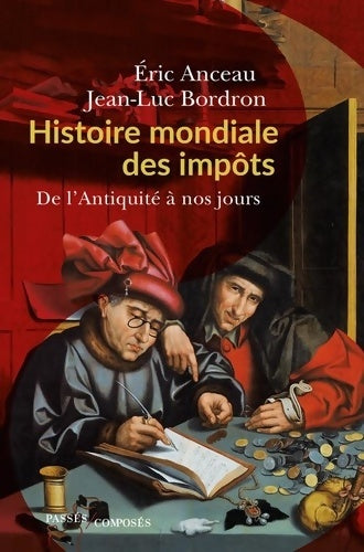 Livrenpoche : Histoire mondiale des impôts : De l'Antiquité à nos jours - Eric Anceau - Livre
