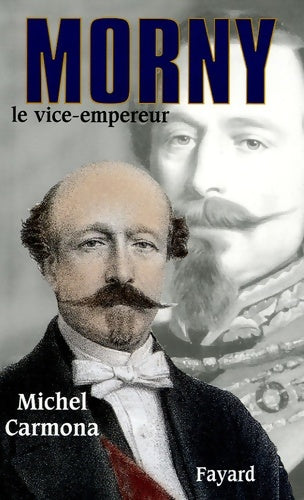 Livrenpoche : Morny : Le vice-empereur - Michel Carmona - Livre
