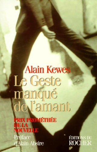 Livrenpoche : Le geste manqué de l'amant - Alain Kewes - Livre