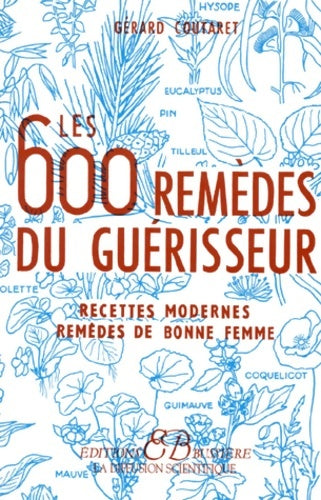 Livrenpoche : Les 600 remèdes du guérisseur - Gérard Coutaret - Livre