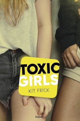 Livrenpoche : Toxic Girls - Christine Frick - Livre