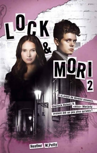 Livrenpoche : Lock & Mori Tome II - Heather W. Petty - Livre
