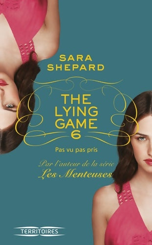 Livrenpoche : The Lying Game - T6 - Sara Shepard - Livre