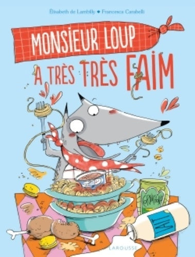Livrenpoche : Monsieur Loup a très très faim... - Elisabeth De Lambilly - Livre