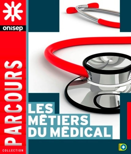 Livrenpoche : Les métiers du médical - Onisep - Livre