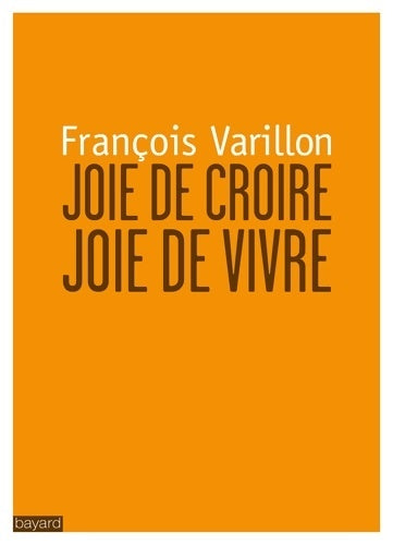 Livrenpoche : JOIE DE CROIRE JOIE DE VIVRE - François Varillon - Livre
