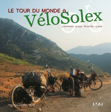 Livrenpoche : Le tour du monde à VéloSolex : 14 mois 18 000 km 25 pays 4 continents - Paul-Henri Vanthournout - Livre