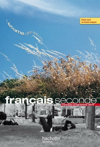 Livrenpoche : L'écume des lettres - Livre unique de Français Seconde - Livre élève grand format - Edition 2011 - P. Bruley - Livre