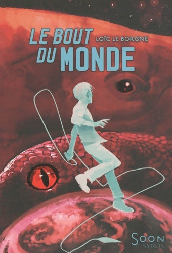 Livrenpoche : Le bout du monde - Loïc Le Borgne - Livre