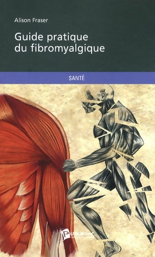 Livrenpoche : Guide pratique du fibromyalgique - Alison Fraser - Livre