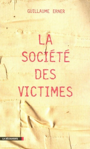 Livrenpoche : La société des victimes - Guillaume Erner - Livre