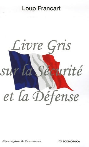 Livrenpoche : Livre Gris sur la Sécurité et la Défense - Loup Francart - Livre