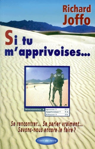 Livrenpoche : Si tu m'apprivoises : Pour vraiment rencontrer l'autre - Richard Joffo - Livre