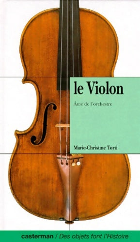Livrenpoche : LE VIOLON. : Ame de l'orchestre - Marie-Christine Torti - Livre
