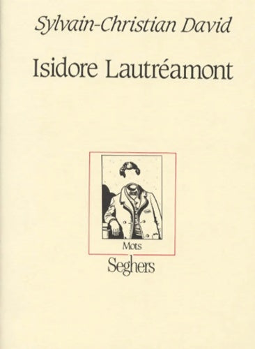 Livrenpoche : ISIDORE LAUTREAMONT - SYLVAIN CHRISTIAN DAVID - Livre