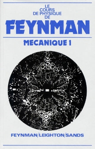 Livrenpoche : Cours de physique de Feynman T1 Mécanique 1 Tome I - SANDS LEIGHTON - Livre