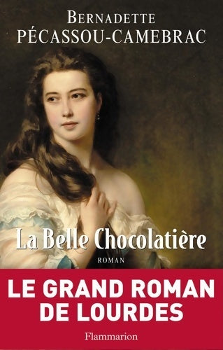 Livrenpoche : La Belle Chocolatière - Bernadette Pécassou-Camebrac - Livre